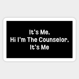 It's Me, Hi I'm The Counselor, It's Me Magnet